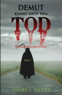 Demut kommt nach dem Tod - Neven, Andrea