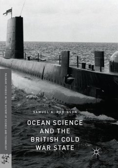 Ocean Science and the British Cold War State - Robinson, Samuel A.