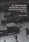 The League of Nations, International Terrorism, and British Foreign Policy, 1934¿1938