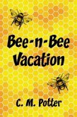 Bee-n-Bee Vacation (eBook, ePUB)