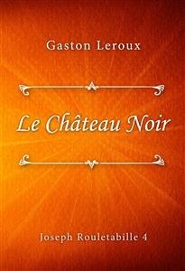 Le Château Noir (eBook, ePUB) - Leroux, Gaston