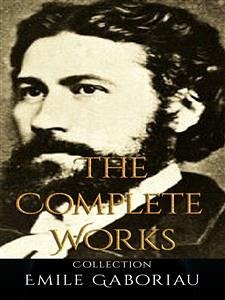 Emile Gaboriau: The Complete Works (eBook, ePUB) - Gaboriau, Emile