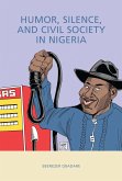 Humor, Silence, and Civil Society in Nigeria (eBook, PDF)