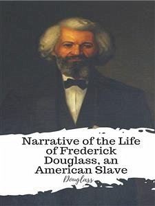 Narrative of the Life of Frederick Douglass, an American Slave (eBook, ePUB) - Douglass