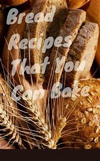 Bread Recipes That You Must Bake (eBook, ePUB) - El, Ka