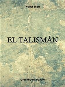 El talismán (eBook, ePUB) - Scott, Walter