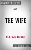 The Wife: A Novel of Psychological Suspense by Alafair Burke   Conversation Starters (eBook, ePUB)