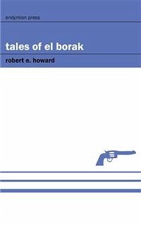 Tales of El Borak (eBook, ePUB) - E. Howard, Robert