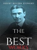 Robert Neilson Stephens: The Best Works (eBook, ePUB)