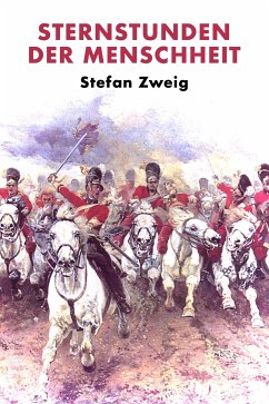 Sternstunden der Menschheit (eBook, ePUB) - Zweig, Stefan