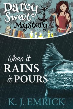 When it Rains it Pours (A Darcy Sweet Cozy Mystery, #25) (eBook, ePUB) - Emrick, K. J.