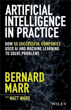 Artificial Intelligence in Practice (eBook, PDF) - Marr, Bernard; Ward, Matt