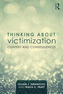 Thinking About Victimization (eBook, PDF) - Turanovic, Jillian J.; Pratt, Travis C.