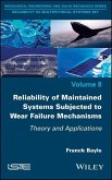 Reliability of Maintained Systems Subjected to Wear Failure Mechanisms (eBook, PDF)