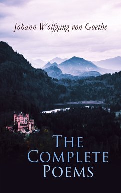 The Complete Poems (eBook, ePUB) - von Goethe, Johann Wolfgang