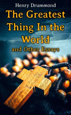 The Greatest Thing In the World and Other Essays (eBook, ePUB) - Drummond, Henry