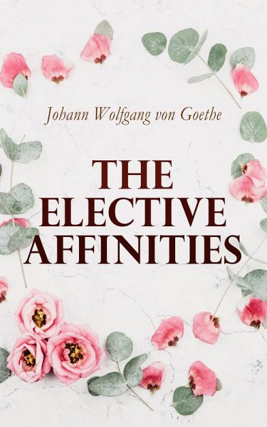 The Elective Affinities (eBook, ePUB)