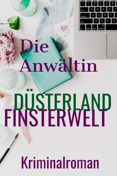 Cover Die Anwältin in DÜSTERLAND und FINSTERWELT (eBook, ePUB)