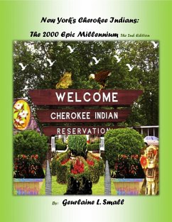 New York's Cherokee Indians: The 2000 Epic Millennium The 2nd Edition (eBook, ePUB) - Small, Geurlaine L.