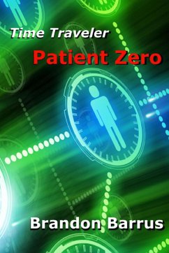 Cover Time Traveler: Patient Zero (eBook, ePUB)