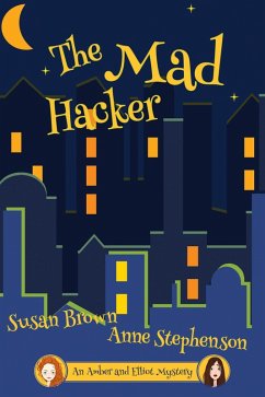 The Mad Hacker (An Amber and Elliot Mystery) (eBook, ePUB) - Brown, Susan; Stephenson, Anne