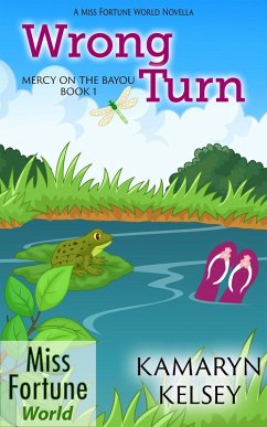 Wrong Turn (Miss Fortune World: Mercy on the Bayou, #1) (eBook, ePUB) - Kelsey, Kamaryn