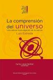 La comprensión del universo: una vida en la divulgación de la ciencia (eBook, ePUB)