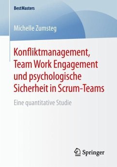 Konfliktmanagement, Team Work Engagement und psychologische Sicherheit in Scrum-Teams - Zumsteg, Michelle