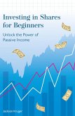 Investing in Shares for Beginners: Unlock the Power of Passive Income (eBook, ePUB)