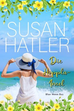 Die Hoppla-Insel (Serie: Blue Moon Bay, #6) (eBook, ePUB) - Hatler, Susan