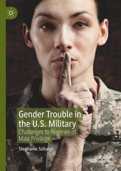 Gender Trouble in the U.S. Military - Szitanyi, Stephanie