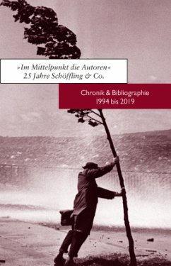 Im Mittelpunkt die Autoren. 25 Jahre Schöffling & Co.