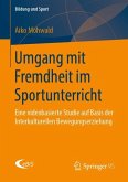 Umgang mit Fremdheit im Sportunterricht