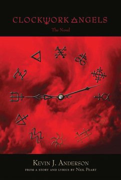 Clockwork Angels (eBook, ePUB) - Anderson, Kevin J.; Peart, Neil