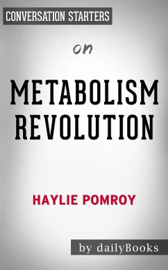 Metabolism Revolution: Lose 14 Pounds in 14 Days and Keep It Off for Life​​​​​​​ by Haylie Pomroy   Conversation Starters (eBook, ePUB) - dailyBooks