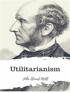 Utilitarianism (eBook, ePUB) - Stuart Mill, John