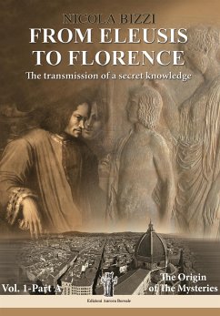From Eleusis to Florence: The transmission of a secret knowledge (eBook, ePUB) - Bizzi, Nicola