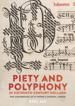 Piety and Polyphony in Sixteenth-Century Holland (eBook, PDF) - Jas, Eric