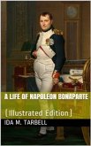 A Life of Napoleon Bonaparte / With a Sketch of Josephine, Empress of the French. Illustrated from the Collection Of Napoleon Engravings Made by the Late Hon. G. G. Hubbard, and Now Owned by the Congressional Library, Washington, D. C., Supplemented by Pi (eBook, PDF)