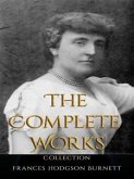Frances Hodgson Burnett: The Complete Works (eBook, ePUB)