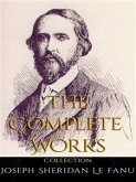 Joseph Sheridan Le Fanu: The Complete Works (eBook, ePUB)