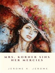 Mrs. Korner Sins Her Mercies (eBook, ePUB) - K. Jerome, Jerome