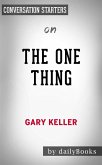 The ONE Thing: The Surprisingly Simple Truth Behind Extraordinary Results by Gary Keller   Conversation Starters (eBook, ePUB)