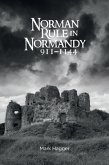Norman Rule in Normandy, 911-1144 (eBook, PDF)