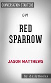 Red Sparrow: A Novel by Jason Matthews   Conversation Starters (eBook, ePUB)