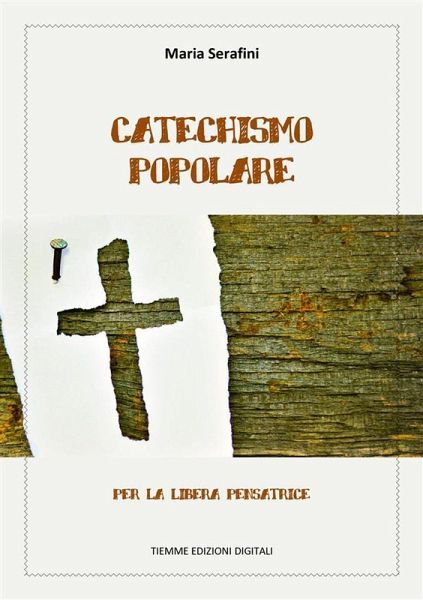 Catechismo popolare per la libera pensatrice (eBook, ePUB)