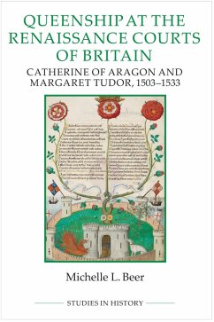 Queenship at the Renaissance Courts of Britain (eBook, PDF) - Beer, Michelle L.