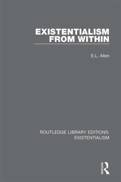 Existentialism from Within (eBook, ePUB) - Allen, E. L.