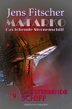Das sterbende Schiff (MATARKO 9) (eBook, ePUB) - Fitscher, Jens