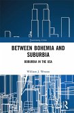 Between Bohemia and Suburbia (eBook, ePUB) Between Bohemia and Suburbia (eBook, ePUB)